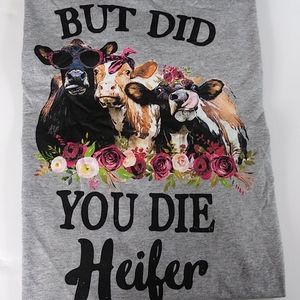 Did You Die Heifer Graphic Tee